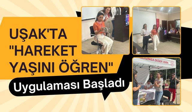 Uşak'ta "Hareket Yaşını Öğren" Uygulaması Başladı