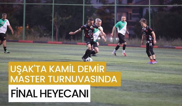 Uşak'ta Kamil Demir Master Turnuvasında Final Heyecanı