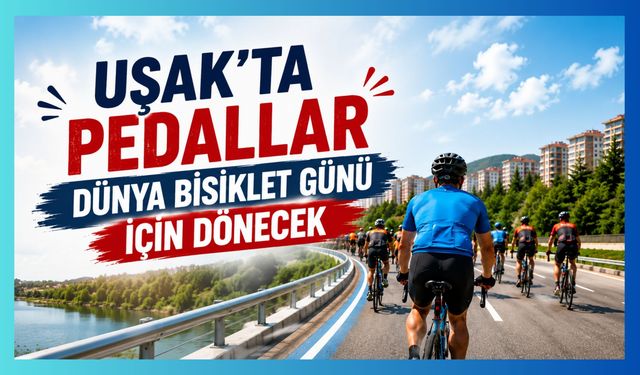 Uşak'ta Pedallar Dünya Bisiklet Günü İçin Dönecek