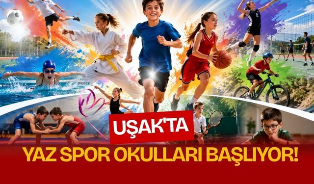 Uşak'ta Yaz Spor Okulları Başlıyor!