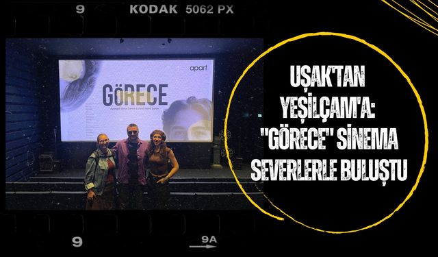 Uşak'tan Yeşilçam'a: "Görece" Sinemaseverlerle Buluştu