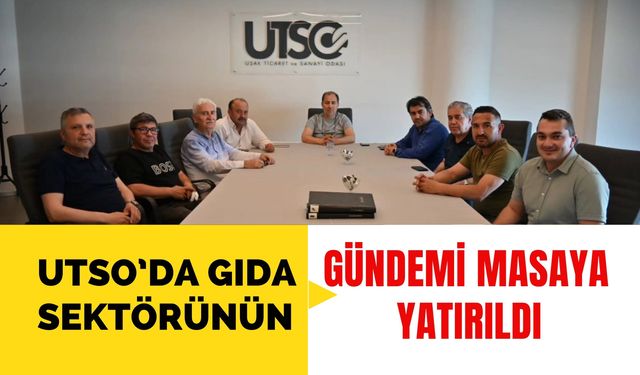 UTSO’da Gıda Sektörünün Gündemi Masaya Yatırıldı, Haziran Ayı Olağan Toplantısı Gerçekleştirildi