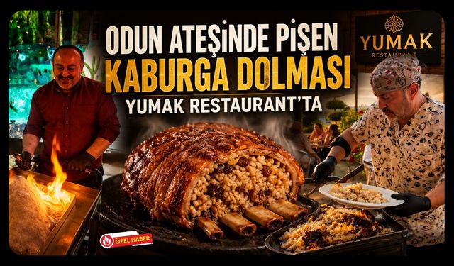 Odun Ateşinde Pişen Kaburga Dolması Yumak Restaurant’ta Lezzet Tutkunlarını Bekliyor