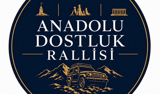 Anadolu Dostluk Rallisi Başlıyor! 11 Şehirde Kültür, İyilik ve Güvenli Sürüş Bir Araya Gelecek