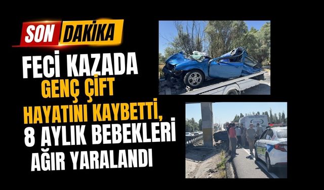 Feci Kazada Genç Çift Hayatını Kaybetti, 8 Aylık Bebekleri Ağır Yaralandı