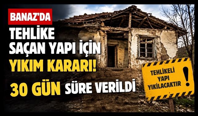 Banaz'da Tehlike Saçan Yapı İçin Yıkım Kararı! Maliklere Süre Verildi