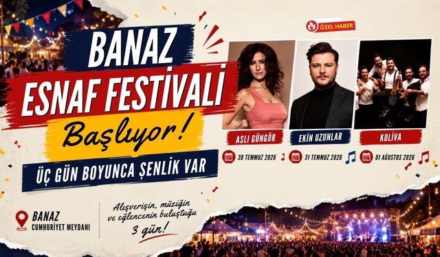 Banaz Esnaf Festivali Başlıyor! Üç Gün Boyunca Şenlik Var