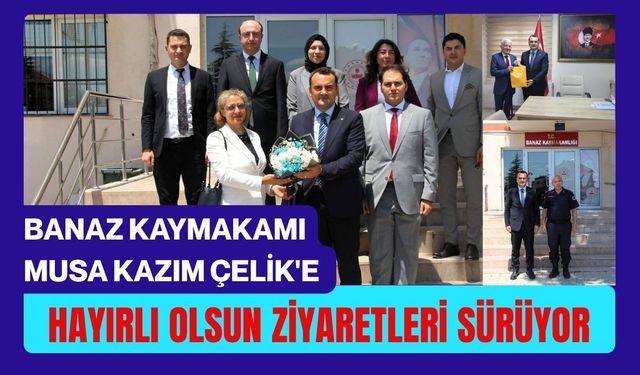 Banaz Kaymakamı Musa Kazım Çelik'e Hayırlı Olsun Ziyaretleri Sürüyor