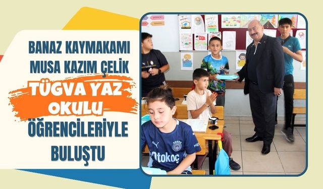 Banaz Kaymakamı Musa Kazım Çelik, TÜGVA Yaz Okulu Öğrencileriyle Buluştu