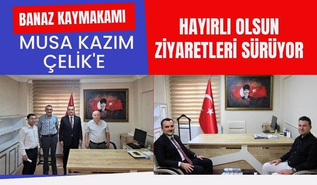 Banaz Kaymakamı Musa Kazım Çelik'e Hayırlı Olsun Ziyaretleri Sürüyor