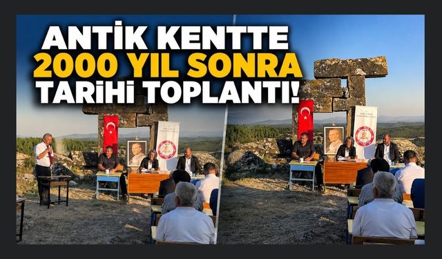 Antik Kentte 2000 Yıl Sonra Tarihi Toplantı!