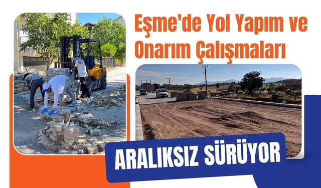 Eşme'de Yol Yapım ve Onarım Çalışmaları Aralıksız Sürüyor