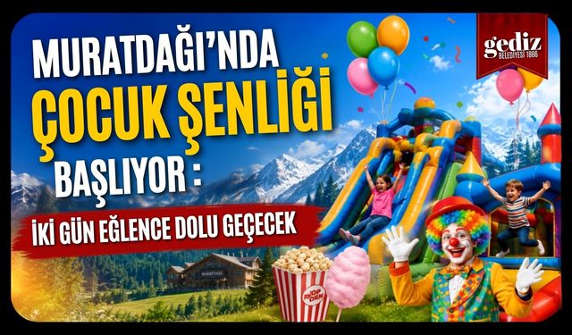 Muratdağı Çocuk Şenliğinde İki Gün Eğlence Dolu Geçecek