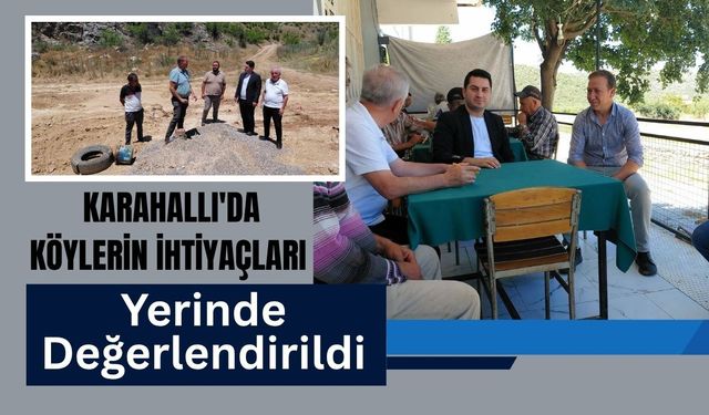 Karahallı'da Köylerin İhtiyaçları Yerinde Değerlendirildi
