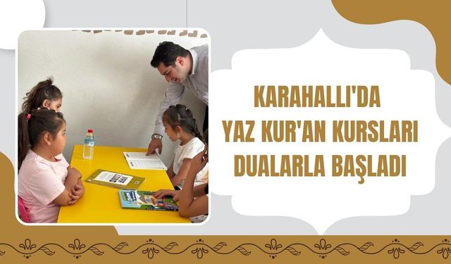 Karahallı'da Yaz Kur'an Kursları Dualarla Başladı