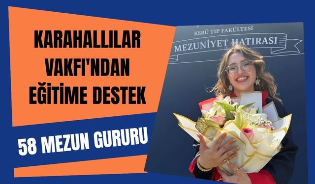 Karahallılar Vakfı'ndan Eğitime Destek: 58 Mezun Gururu