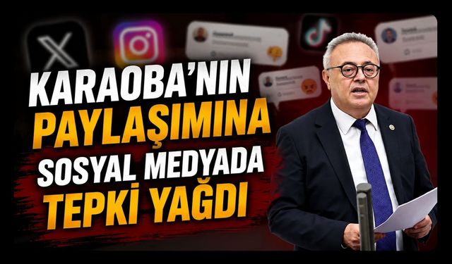 Karaoba'nın Paylaşımına Sosyal Medyada Tepki Yağdı
