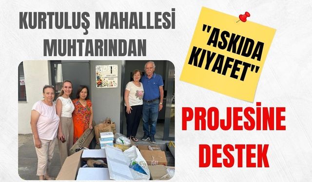 Kurtuluş Mahallesi Muhtarından "Askıda Kıyafet" Projesine Destek