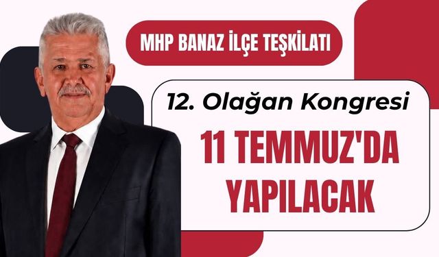 MHP Banaz İlçe Teşkilatı 12. Olağan Kongreye Gidiyor