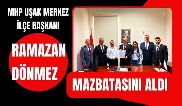 MHP Uşak Merkez İlçe Başkanı Ramazan Dönmez Mazbatasını Aldı