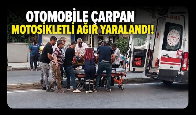 Otomobile Çarpan Motosikletli Ağır Yaralandı!