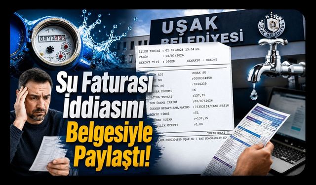 Uşaklı Vatandaş Su Faturası İddiasını Belgesiyle Paylaştı