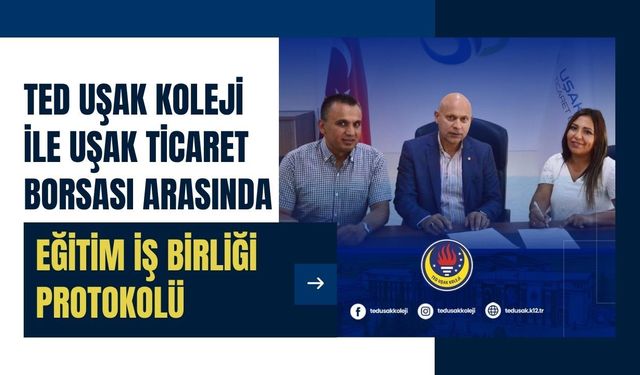 TED Uşak Koleji ile Uşak Ticaret Borsası Arasında Eğitim İş Birliği Protokolü