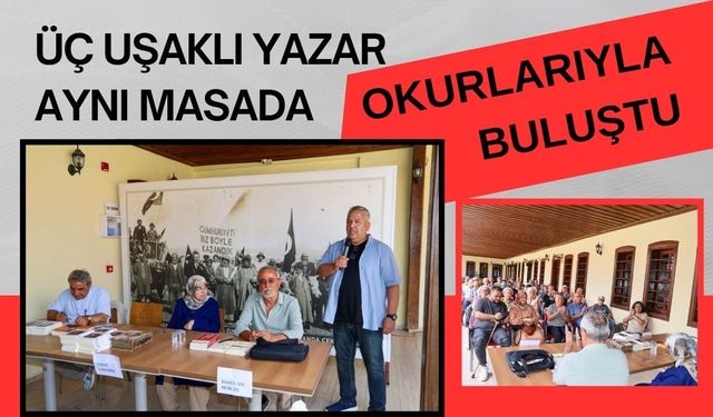 Üç Uşaklı Yazar Aynı Masada Okurlarıyla Buluştu