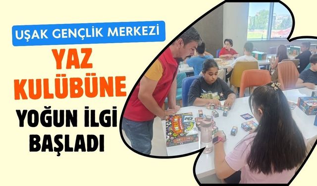 Uşak Gençlik Merkezi Yaz Kulübüne Yoğun İlgi Başladı