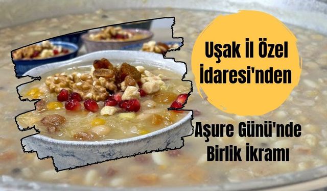 Uşak İl Özel İdaresi'nden Aşure Günü'nde Birlik İkramı