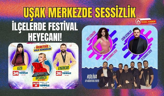 Uşak Merkezde Sessizlik, İlçelerde Festival Heyecanı!