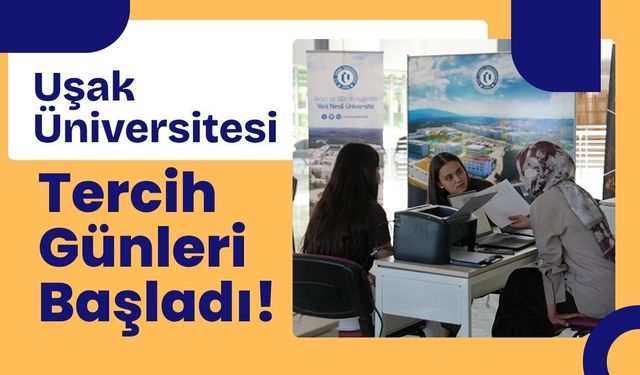 Uşak Üniversitesi Tercih Günleri Başladı! Aday Öğrenciler Kampüsü Yakından Tanıyor