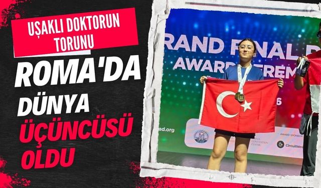 Uşaklı Doktorun Torunu Roma'da Dünya Üçüncüsü Oldu