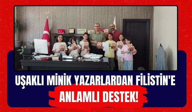 Uşaklı Minik Yazarlardan Filistin'e Anlamlı Destek! Kitap Gelirlerini Bağışladılar