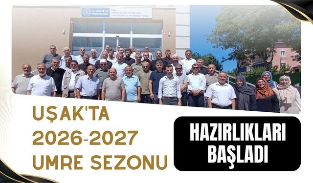 Uşak'ta 2026-2027 Umre Sezonu Hazırlıkları Başladı