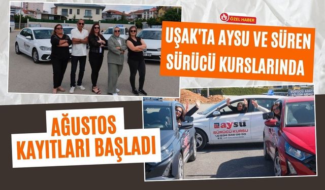 Uşak'ta Aysu ve Süren Sürücü Kurslarında Ağustos Kayıtları Başladı