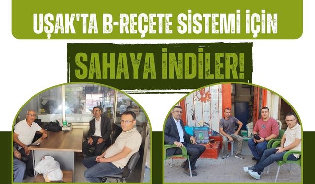 Uşak'ta B-REÇETE Sistemi İçin Sahaya İndiler! Tarım Bayilerine Yerinde Bilgilendirme