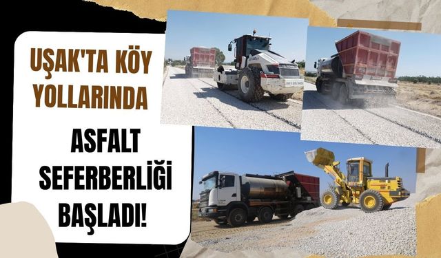 Uşak'ta Köy Yollarında Asfalt Seferberliği Başladı! İl Özel İdaresi Sahada Çalışmalarını Sürdürüyor