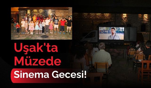 Uşak'ta Müzede Sinema Gecesi! "Orman Çocukları" Filmi Miniklerle Buluştu