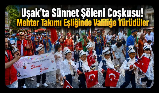 Sünnet Şöleni Coşkusu! Mehter Takımı Eşliğinde Yürüdüler