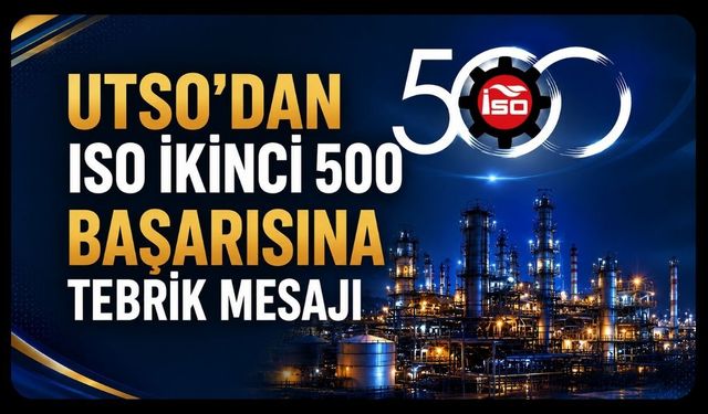 UTSO'dan ISO İkinci 500 Başarısına Tebrik Mesajı