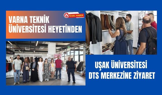 Varna Teknik Üniversitesi Heyetinden Uşak Üniversitesi DTS Merkezine Ziyaret