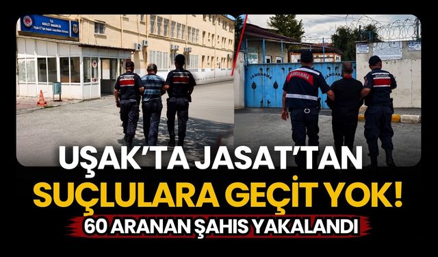 Uşak'ta JASAT'tan Suçlulara Geçit Yok! 60 Aranan Şahıs Yakalandı