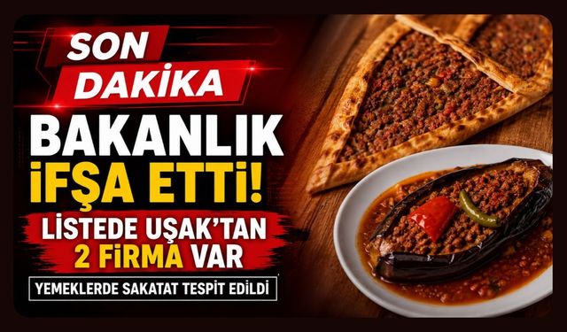 Bakanlık İfşa Etti: Uşak’ta 2 İşletmenin Yemeğinde Sakatat Tespit Edildi