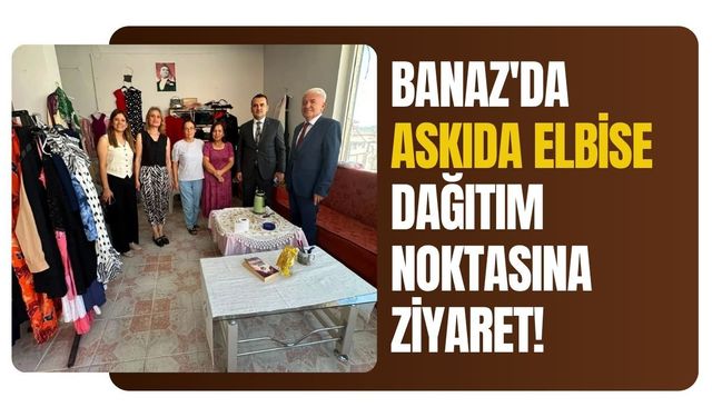 Banaz'da Askıda Elbise Dağıtım Noktasına Ziyaret! İhtiyaç Sahiplerine Destek Çalışmaları İncelendi
