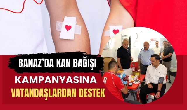 Banaz’da Kan Bağışı Kampanyasına Vatandaşlardan Destek
