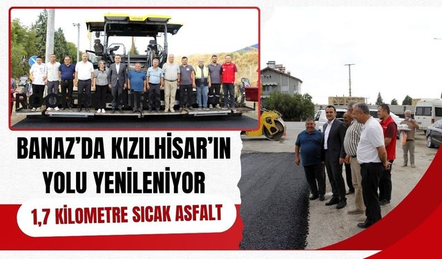 Banaz’da Kızılhisar’ın Yolu Yenileniyor: 1,7 Kilometre Sıcak Asfalt