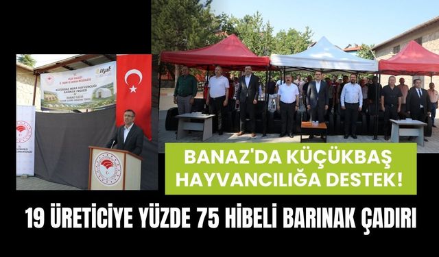 Banaz'da Küçükbaş Hayvancılığa Destek! 19 Üreticiye Yüzde 75 Hibeli Barınak Çadırı
