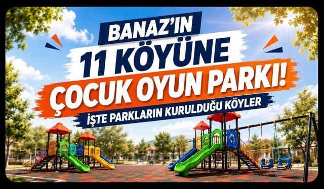 Banaz’ın 11 Köyüne Çocuk Oyun Parkı! İşte Parkların Kurulduğu Köyler