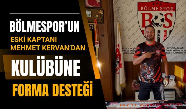 Bölmespor’un Eski Kaptanı Mehmet Kervan’dan Kulübüne Forma Desteği